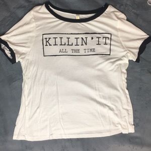 Killing it all the time loose shirt